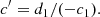$$ \begin{aligned}c^{\prime }=d_1/(-c_1).\end{aligned} $$
