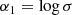 $$ \begin{aligned}\alpha _1=\log \sigma \end{aligned} $$