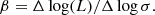 $$ \begin{aligned}\beta =\Delta \log (L)/\Delta \log \sigma .\end{aligned} $$