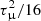 $ \tau^2_{\upmu}/16 $