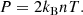 $$ \begin{aligned} P = 2 k_{\rm B}nT. \end{aligned} $$