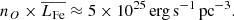 $$ \begin{aligned} n_O \times \overline{L_{\rm Fe}} \approx 5 \times 10^{25}\,\mathrm{erg\,s^{-1}\,pc^{-3}}. \end{aligned} $$