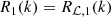 $$ \begin{aligned}&R_1(k) = R_{\mathcal{L} ,1}(k)\end{aligned} $$