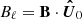$ B_{\ell}=\mathbf{B}\cdot\boldsymbol{\hat {U}}_0 $