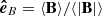 $ \boldsymbol{\hat {e}}_{B} = \langle \mathbf{B}\rangle / \langle | \mathbf{B} |\rangle $