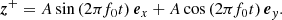 $$ \begin{aligned} \boldsymbol{z}^+ = A\sin {\left(2\pi f_0 t\right)}\,\boldsymbol{e}_x + A\cos {\left(2\pi f_0 t\right)}\,\boldsymbol{e}_y. \end{aligned} $$