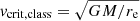 $ v_{\mathrm{crit,class}} = \sqrt{GM/r_{\mathrm{e}}} $
