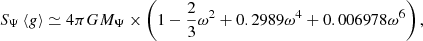 $$ \begin{aligned}&S_\Psi \left\langle g \right\rangle \simeq 4\pi GM_\Psi \times \left(1-\frac{2}{3}\omega ^2+0.2989\omega ^4+0.006978\omega ^6\right), \end{aligned} $$