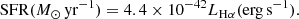 $$ \begin{aligned} \mathrm{SFR}(M_{\odot }\,\mathrm{yr}^{-1})=4.4 \times 10^{-42} L_{\mathrm{H} \alpha }(\mathrm {erg\,s}^{-1}) . \end{aligned} $$