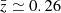 $ \bar{z}\simeq 0.26 $