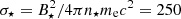 $ \sigma_{\star} = B^2_{\star}/4\pi n_{\star}m_{\rm e} c^2 = 250 $