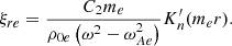 $$ \begin{aligned}&\xi _{re} = \displaystyle \frac{C_2 m_e}{\rho _{0e} \left( \omega ^2 - \omega _{Ae}^2 \right)} K_n^\prime (m_e r) \text{.} \end{aligned} $$