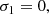 $$ \begin{aligned}&\sigma _1 = 0 \text{,} \end{aligned} $$