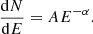 $$ \begin{aligned} \frac{\mathrm{d}N}{\mathrm{d}E} = AE^{-\alpha } . \end{aligned} $$