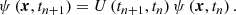 $$ \begin{aligned} \psi \left(\boldsymbol{x}, t_{n+1} \right) = U \left(t_{n+1}, t_n \right) \psi \left(\boldsymbol{x}, t_{n} \right). \end{aligned} $$