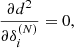 $$ \begin{aligned} \frac{\partial d^2}{\partial \delta _i^{(N)}} = 0, \end{aligned} $$