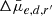 $ \Delta\bar{\mu}_{e,d,r^\prime} $