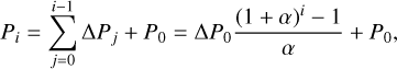 ${P_i} = \sum\limits_{j = 0}^{i - 1} {\Delta {P_j} + {P_0} = \Delta {P_0}{{{{\left({1 + \alpha} \right)}^i} - 1} \over \alpha}} + {P_0},$