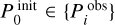 $P_0^{{\rm{init}}} \in \left\{{P_0^{{\rm{obs}}}} \right\}$