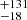 $ ^{+131}_{-18} $
