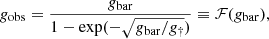$$ \begin{aligned} g_{\rm obs} = \frac{g_{\rm bar}}{1-\exp (-\sqrt{g_{\rm bar}/g_{\dagger }})} \equiv \mathcal{F} (g_{\rm bar} ) ,\end{aligned} $$