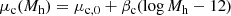 $$ \begin{aligned} \mu _{\rm c}(M_{\mathrm{h} }) = \mu _{\mathrm{c} ,0} + \beta _{\mathrm{c} }(\log {M_{\mathrm{h} }} - 12) \end{aligned} $$