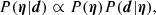 $$ \begin{aligned} {P}(\boldsymbol{\eta }|\boldsymbol{d}) \propto {P}(\boldsymbol{\eta }){P}(\boldsymbol{d}|\boldsymbol{\eta }), \end{aligned} $$