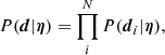 $$ \begin{aligned} {P}(\boldsymbol{d}|\boldsymbol{\eta }) = \prod _i^N{P}(\boldsymbol{d}_i|\boldsymbol{\eta }), \end{aligned} $$