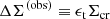 $$ \begin{aligned} \Delta \Sigma ^{\mathrm{(obs)} } \equiv \epsilon _{\rm t}\Sigma _{\mathrm{cr} }\end{aligned} $$