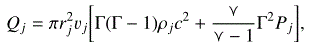 $$ \begin{aligned} Q_j = \pi r_j^2 {{v}}_j \bigg[ \Gamma (\Gamma - 1)\rho_j c^2 + \frac{\curlyvee}{{\curlyvee} - 1}\Gamma^2 P_j\bigg] ,\end{aligned} $$