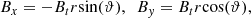 $$ \begin{aligned} B_{x} = -B_{t}r\mathrm{sin(\vartheta )},\ \ B_{{ y}} = B_{t}r\mathrm{cos(\vartheta )} ,\end{aligned} $$