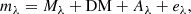 $$ \begin{aligned} m_\lambda =M_\lambda + \mathrm{DM} + A_\lambda + e_\lambda , \end{aligned} $$