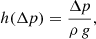 $$ \begin{aligned} h(\Delta p) = \frac{\Delta p}{\rho \,g}, \end{aligned} $$