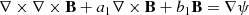 $$ \begin{aligned} \nabla \times \nabla \times \mathbf B +a_1\nabla \times \mathbf B +b_1\mathbf B&=\nabla \psi \end{aligned} $$