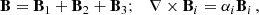 $$ \begin{aligned} \mathbf B = \mathbf B_1 +\mathbf B_2 +\mathbf B_3 ; \quad \nabla \times \mathbf B_i =\alpha _i\mathbf B_i \,, \end{aligned} $$