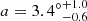 $ a={3.4^\circ} ^{+1.0}_{-0.6} $