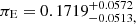 $ {\pi_\text{E}}= 0.1719^{+0.0572}_{-0.0513,} $