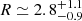 $ R\simeq2.8_{-0.9}^{+1.1} $