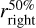 $r_{{\rm{right}}}^{50\%}$