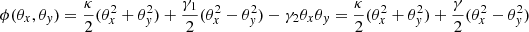 $$ \begin{aligned} \phi (\theta _x,\theta _{ y})=\frac{\kappa }{2}(\theta _x^2 + \theta _{ y}^2) + \frac{\gamma _1}{2}(\theta _x^2 - \theta _{ y}^2) - \gamma _2\theta _x\theta _{ y} = \frac{\kappa }{2}(\theta _x^2 + \theta _{ y}^2) + \frac{\gamma }{2}(\theta _x^2 - \theta _{ y}^2) \end{aligned} $$
