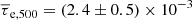 $ \overline{\tau}_{\mathrm{e, 500}} = (2.4 \pm 0.5) \times 10^{-3} $