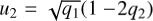 ${u_2} = \sqrt {{q_1}} \left({1 - 2{q_2}} \right)$