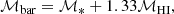 $$ \begin{aligned} \mathcal{M} _{\rm bar} = \mathcal{M} _{*} + 1.33 \mathcal{M} _{\rm HI}, \end{aligned} $$