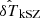 $ \hat{\delta T}_{\mathrm{kSZ}} $