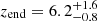 $ z_{\mathrm{end}} = 6.2^{+1.6}_{-0.8} $
