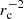 $ r_{\mathrm{c}}^{-2} $