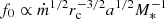 $ f_0\propto \dot{m}^{1/2} r_{\mathrm{c}}^{-3/2} a^{1/2} M_*^{-1} $