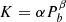 $ K=\alpha P_b^{\beta} $