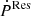$ \dot{P}^{\mathrm{Res}} $