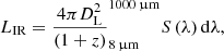$$ \begin{aligned} L_{\mathrm{IR} }=\frac{4\pi D_{\mathrm{L} }^{2}}{(1+z)}_{8\,\upmu \mathrm{m} }^{1000\,\upmu \mathrm{m} }S\left(\lambda \right)\mathrm{d} \lambda , \end{aligned} $$